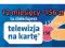 Doładowanie TNK telewizja na kartę 12m-cy w 5min