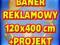 BANER REKLAMOWY 120 x 400 cm - z super projektem