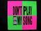 DON'T PLAY MY SONG SING O'SOUL