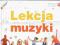 MUZYKA LEKCJA MUZYKI