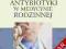 ANTYBIOTYKI W MEDYCYNIE RODZINNEJ - WYSYŁKA 0 ZŁ