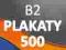 PLAKATY B2 500 szt. -48h- + PROJEKT I DOSTAWA 0 zł