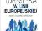 Turystyka w Unii Europejskiej. Wydanie 2 rozszerzo