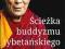 Ścieżka buddyzmu tybetańskiego BUDDA Dalajlama XIV