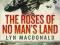 THE ROSES OF NO MAN'S LAND Lyn MacDonald