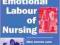 THE EMOTIONAL LABOUR OF NURSING Pam Smith