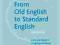 FROM OLD ENGLISH TO STANDARD ENGLISH Freeborn