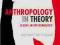 ANTHROPOLOGY IN THEORY: ISSUES IN EPISTEMOLOGY