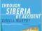 THROUGH SIBERIA BY ACCIDENT Dervla Murphy