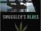 SMUGGLER'S BLUES: THE SAGA OF A MARIJUANA IMPORTER