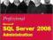 PROFESSIONAL MICROSOFT SQL SERVER 2008 ADMINISTRAT