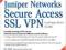 JUNIPER(R) NETWORKS SECURE ACCESS SSL VPN ...