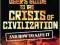 A USER'S GUIDE TO THE CRISIS OF CIVILIZATION Ahmed