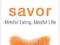 SAVOR: MINDFUL EATING, MINDFUL LIFE Hanh, Cheung