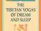 THE TIBETAN YOGAS OF DREAM AND SLEEP Rinpoche