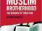 THE MUSLIM BROTHERHOOD: THE BURDEN OF TRADITION