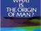 WHAT IS THE ORIGIN OF MAN? Maurice Bucaille