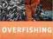 OVERFISHING: WHAT EVERYONE NEEDS TO KNOW Hilborn