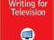 THE INSIDER'S GUIDE TO WRITING FOR TELEVISION