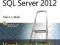 Microsoft SQL Server 2012 Krok po kroku