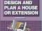 HOW TO DESIGN AND PLAN A HOUSE OR EXTENSION Baxter