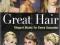 GREAT HAIR: ELEGANT STYLES FOR EVERY OCCASION