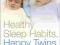 HEALTHY SLEEP HABITS, HAPPY TWINS Weissbluth