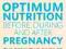 OPTIMUM NUTRITION BEFORE AND AFTER PREGNANCY