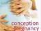 CONCEPTION, PREGNANCY AND BIRTH Miriam Stoppard