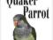 THE QUAKER PARROT (HAPPY HEALTHY PET) Higdon