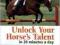 UNLOCK YOUR HORSE'S TALENT IN 20 MINUTES A DAY