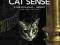 CAT SENSE: THE FELINE ENIGMA REVEALED Bradshaw