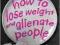 HOW TO LOSE WEIGHT AND ALIENATE PEOPLE Ollie Quain