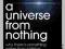 Lawrence M. Krauss A Universe from Nothing