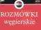 ROZMÓWKI WĘGIERSKIE WĘGRY NOWA WYSYŁKA GRATIS !!!