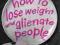 HOW TO LOSE WEIGHT AND ALIENATE PEOPLE Ollie Quain