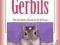 GERBILS: THE COMPLETE GUIDE TO GERBIL CARE DeMello