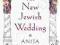 THE NEW JEWISH WEDDING Anita Diamant