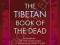 THE TIBETAN BOOK OF THE DEAD