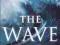THE WAVE: IN PURSUIT OF THE OCEANS GREATEST FURIES