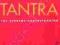 TANTRA: THE SUPREME UNDERSTANDING