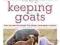 THE JOY OF KEEPING GOATS Laura Childs