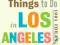 BEST THINGS TO DO IN LOS ANGELES: 1001 IDEAS Yoon