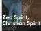 ZEN SPIRIT, CHRISTIAN SPIRIT Robert Kennedy