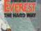 EVEREST THE HARD WAY Chris Bonington