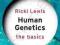 HUMAN GENETICS: THE BASICS Ricki Lewis