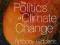 THE POLITICS OF CLIMATE CHANGE Anthony Giddens