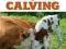 ESSENTIAL GUIDE TO CALVING Heather Smith-Thomas