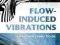 FLOW-INDUCED VIBRATIONS: AN ENGINEERING GUIDE