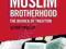 THE MUSLIM BROTHERHOOD: THE BURDEN OF TRADITION